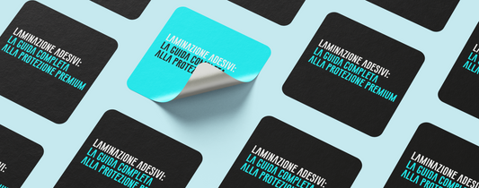 Laminazione adesivi: la guida completa alla protezione premium